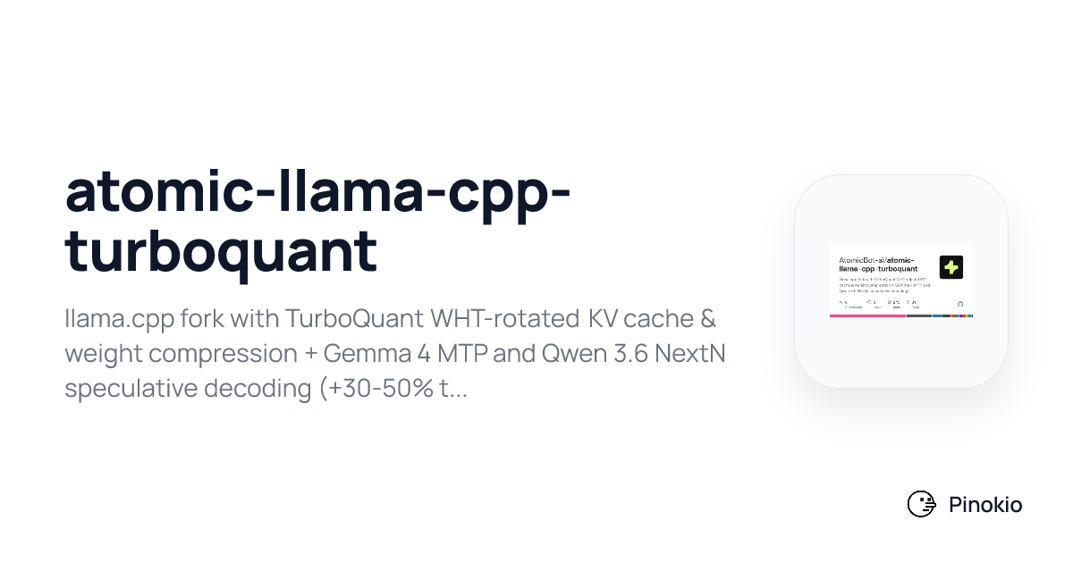 atomic-llama-cpp-turboquant checkpoints · Pinokio