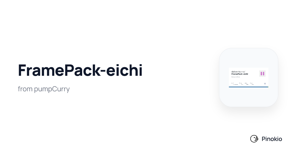 FramePack-eichi checkpoints · Pinokio