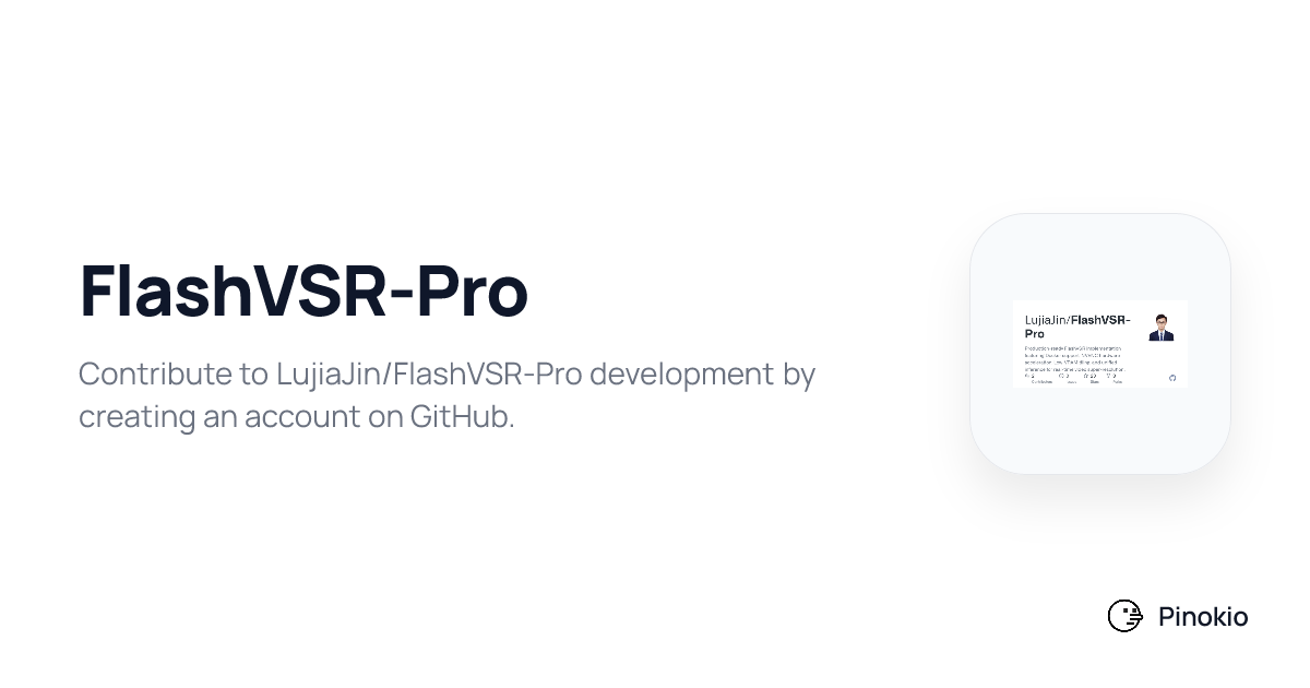 FlashVSR-Pro checkpoints · Pinokio