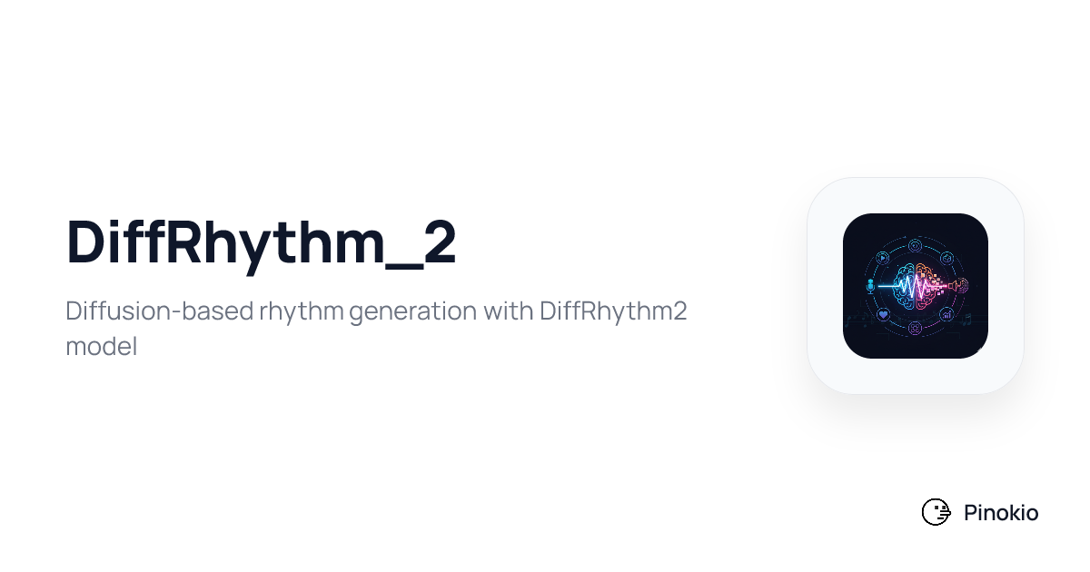 DiffRhythm_2 on Pinokio