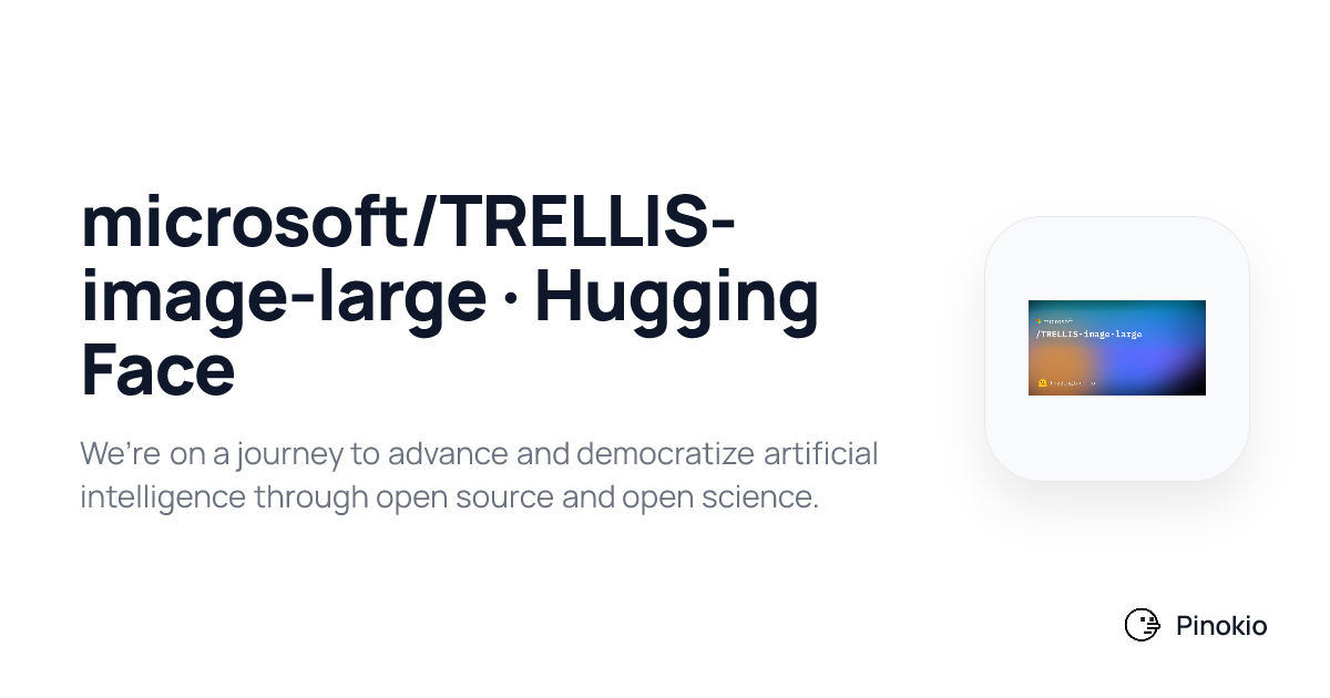 microsoft/TRELLIS-image-large · Hugging Face checkpoints · Pinokio