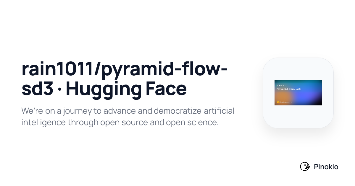 rain1011/pyramid-flow-sd3 · Hugging Face checkpoints · Pinokio
