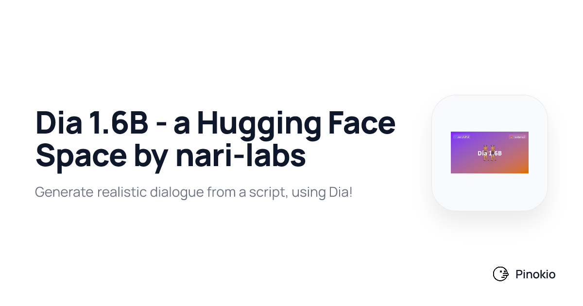 Dia 1.6B - a Hugging Face Space by nari-labs checkpoints · Pinokio