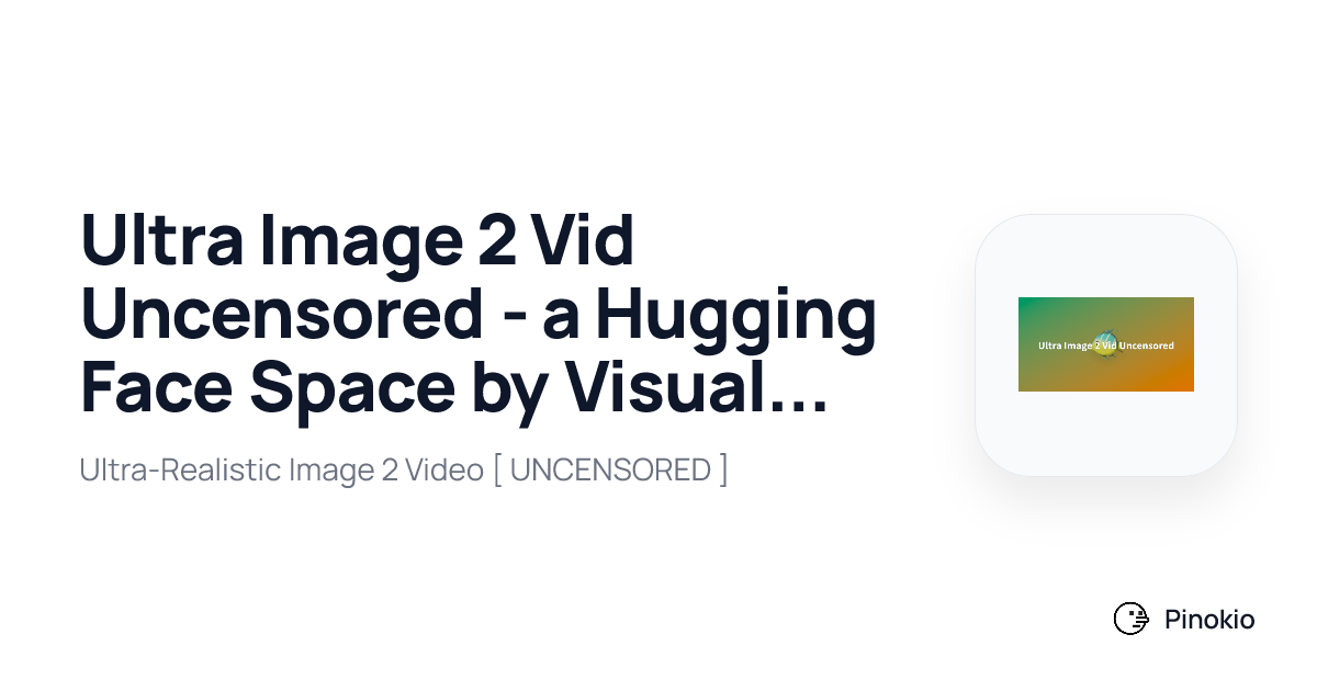 Ultra Image 2 Vid Uncensored - a Hugging Face Space by ...